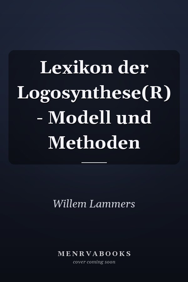 Lexikon der Logosynthese(R) - Modell und Methoden