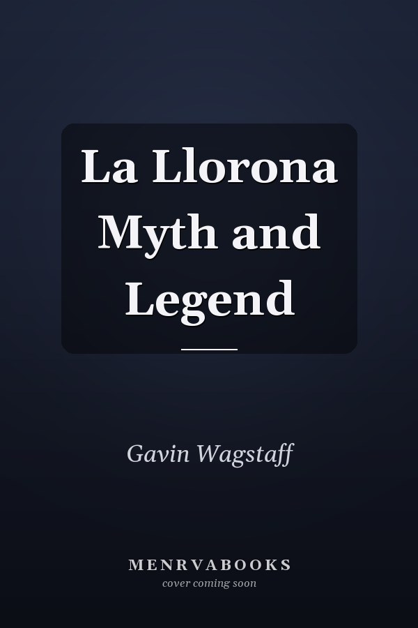 La Llorona Myth and Legend