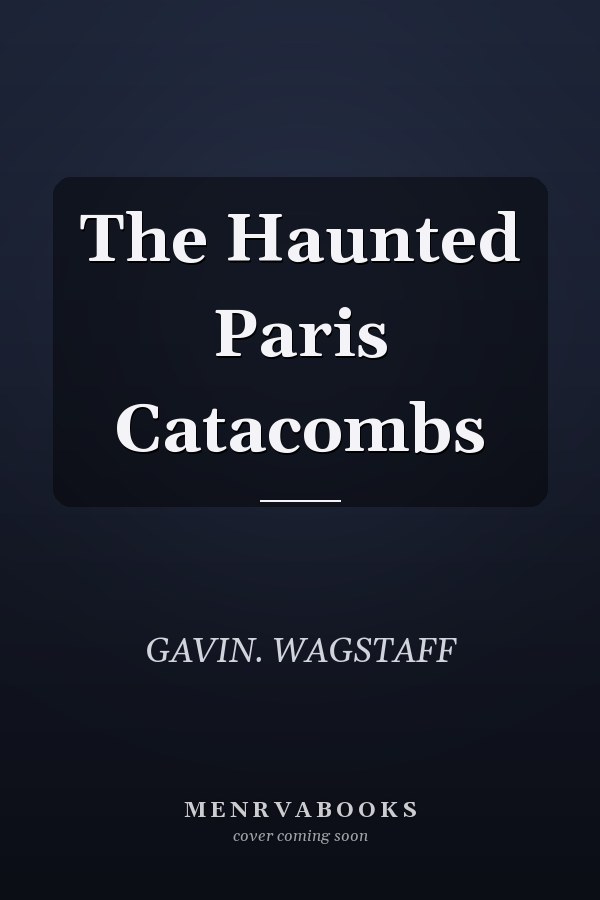The Haunted Paris Catacombs