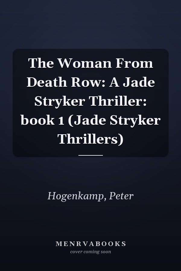 The Woman From Death Row: A Jade Stryker Thriller: book 1 (Jade Stryker Thrillers)