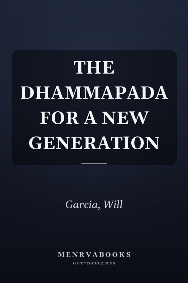 THE DHAMMAPADA FOR A NEW GENERATION