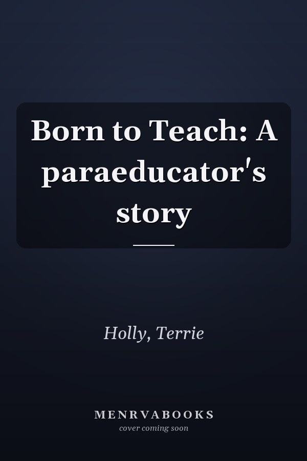 Born to Teach: A paraeducator's story