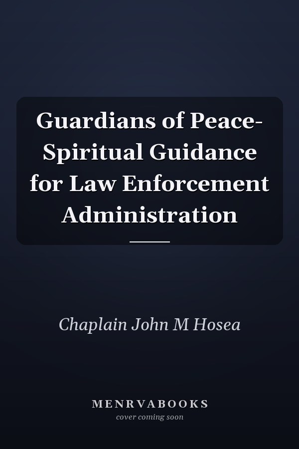 Guardians of Peace- Spiritual Guidance for Law Enforcement Administration