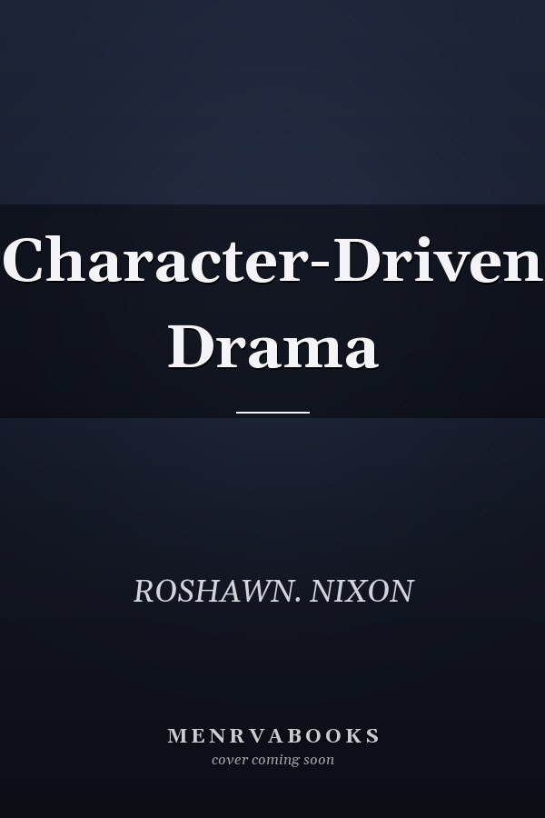 Character-Driven Drama