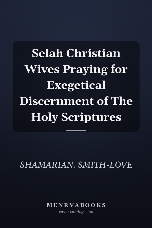 Selah Christian Wives Praying for Exegetical Discernment of The Holy Scriptures
