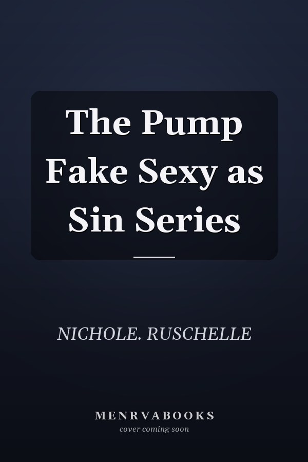The Pump Fake Sexy as Sin Series