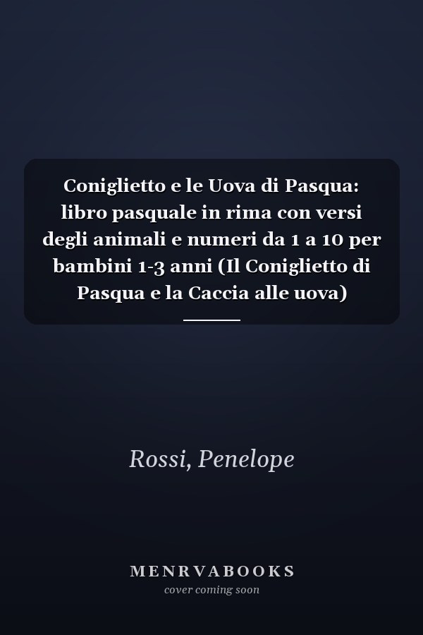 Coniglietto e le Uova di Pasqua: libro pasquale in rima con versi degli animali e numeri da 1 a 10 per bambini 1-3 anni (Il Coniglietto di Pasqua e la Caccia alle uova) (Italian Edition)