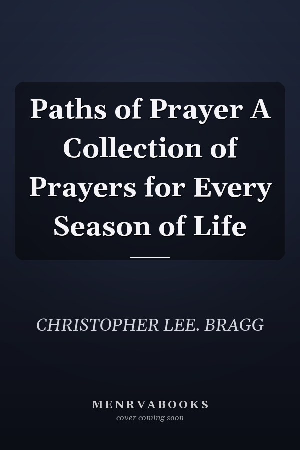 Paths of Prayer A Collection of Prayers for Every Season of Life