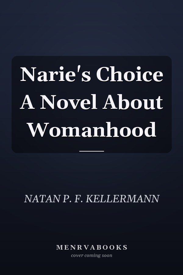 Narie's Choice A Novel About Womanhood