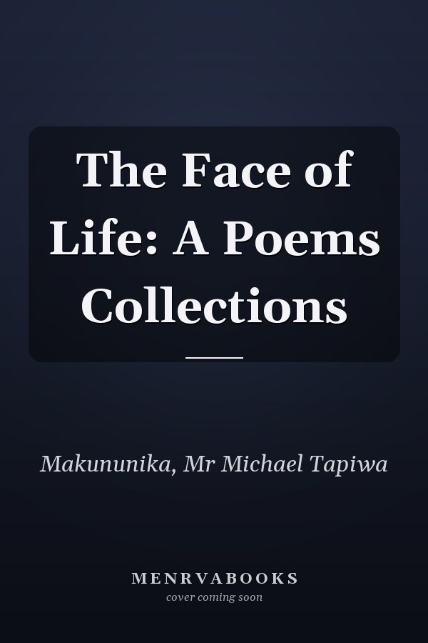 The Face of Life: A Poems Collections