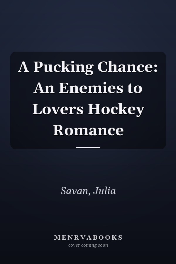A Pucking Chance: An Enemies to Lovers Hockey Romance