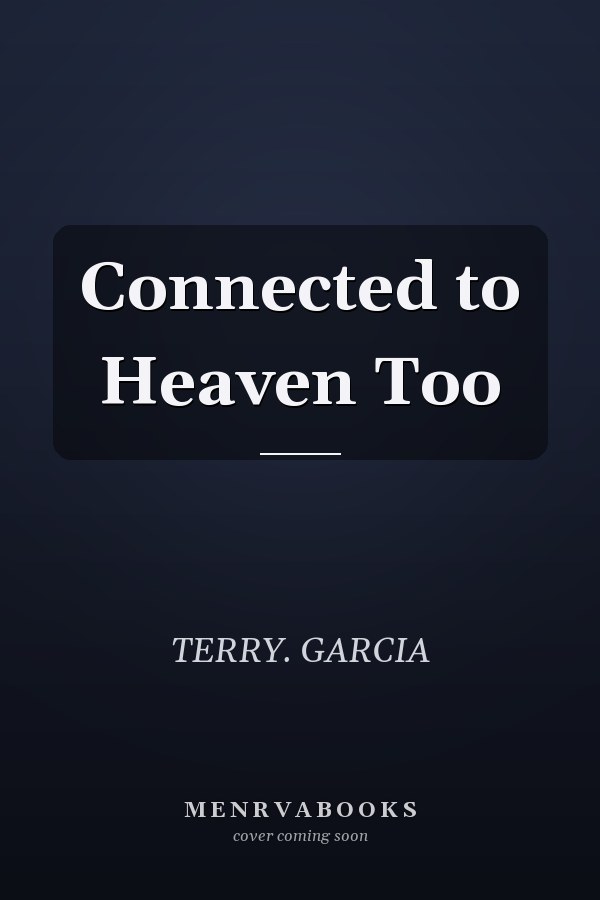 Connected to Heaven Too