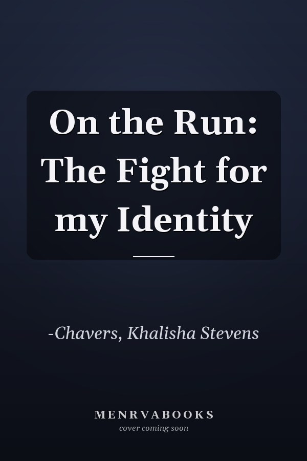 On the Run: The Fight for my Identity