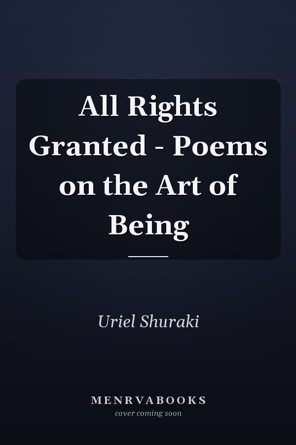All Rights Granted - Poems on the Art of Being