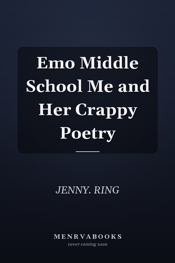 Emo Middle School Me and Her Crappy Poetry