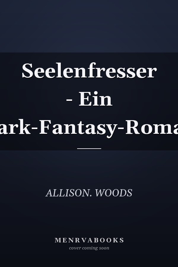 Seelenfresser - Ein Dark-Fantasy-Roman