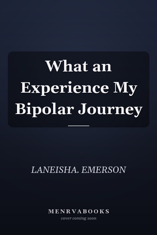 What an Experience My Bipolar Journey