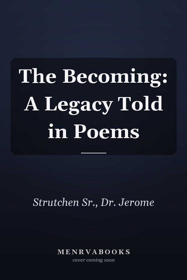 The Becoming: A Legacy Told in Poems