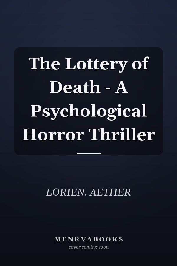 The Lottery of Death - A Psychological Horror Thriller