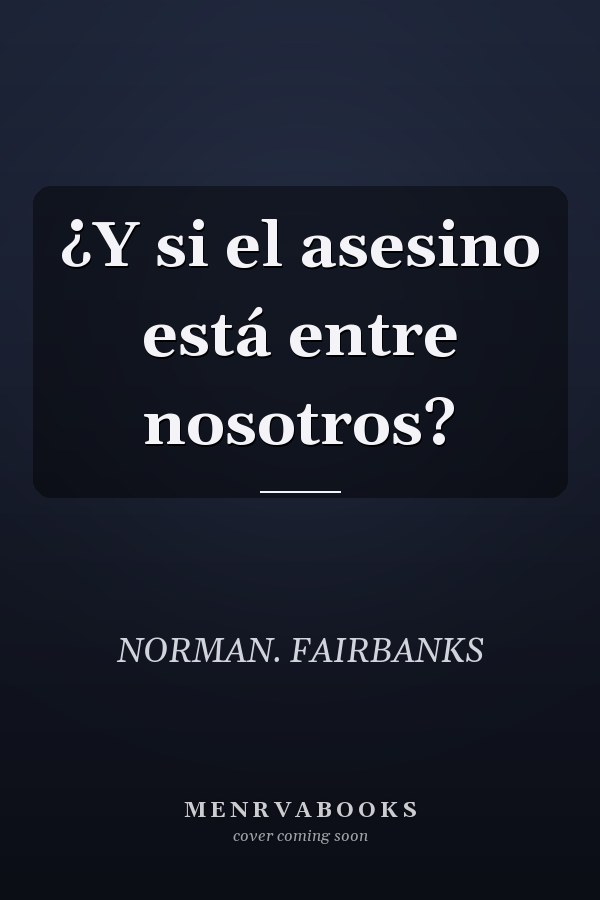 ¿Y si el asesino está entre nosotros?
