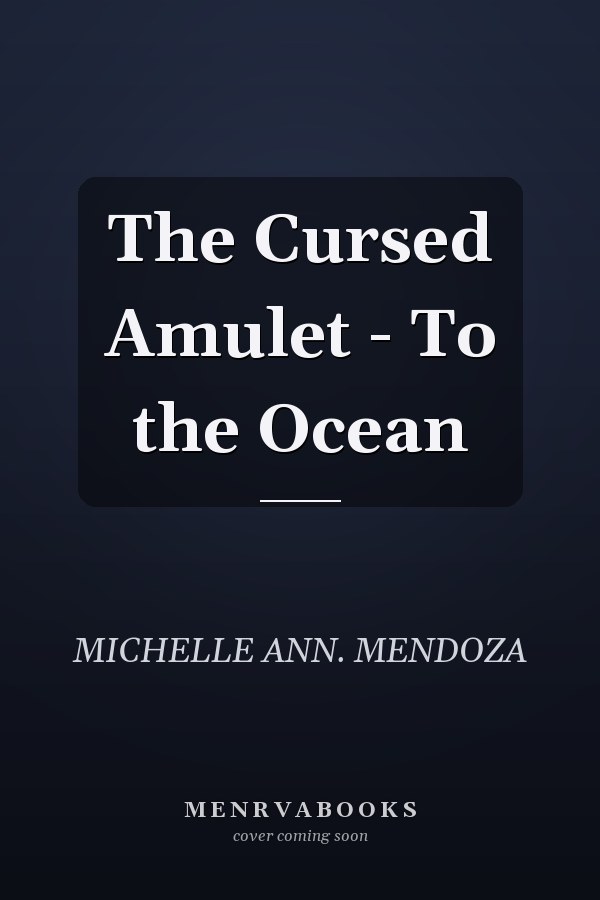The Cursed Amulet - To the Ocean