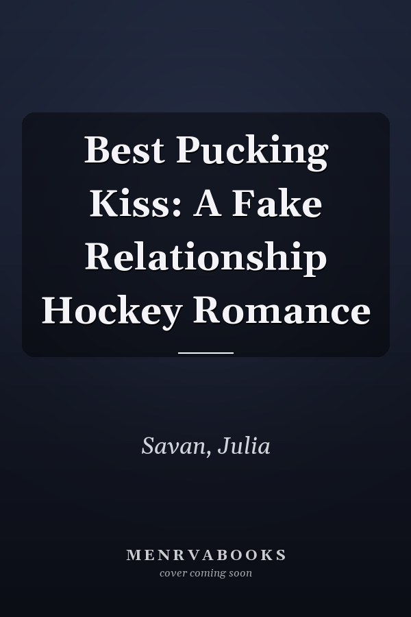 Best Pucking Kiss: A Fake Relationship Hockey Romance