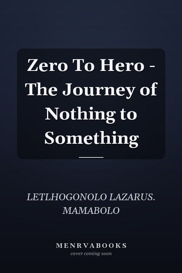 Zero To Hero - The Journey of Nothing to Something