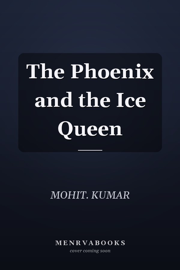 The Phoenix and the Ice Queen
