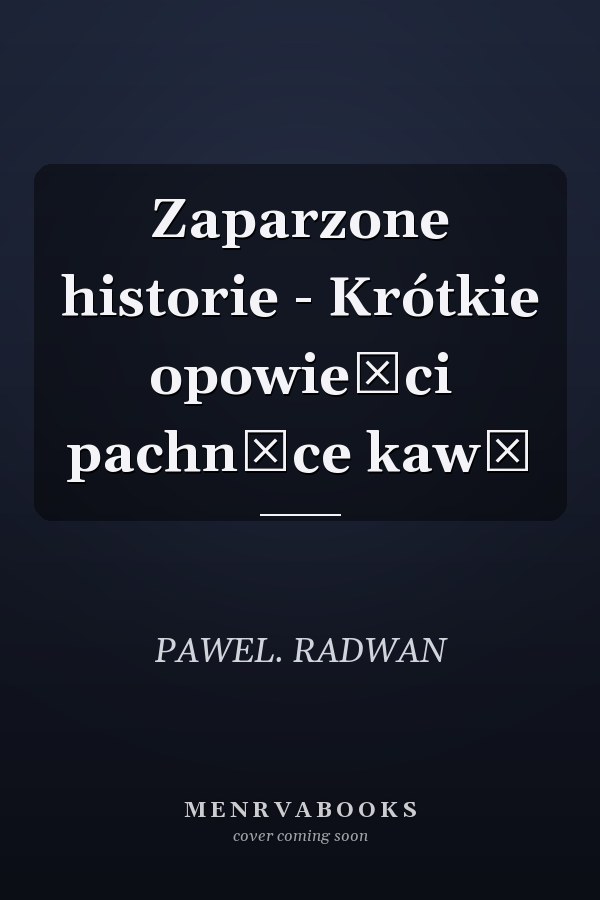 Zaparzone historie - Krótkie opowieści pachnące kawą