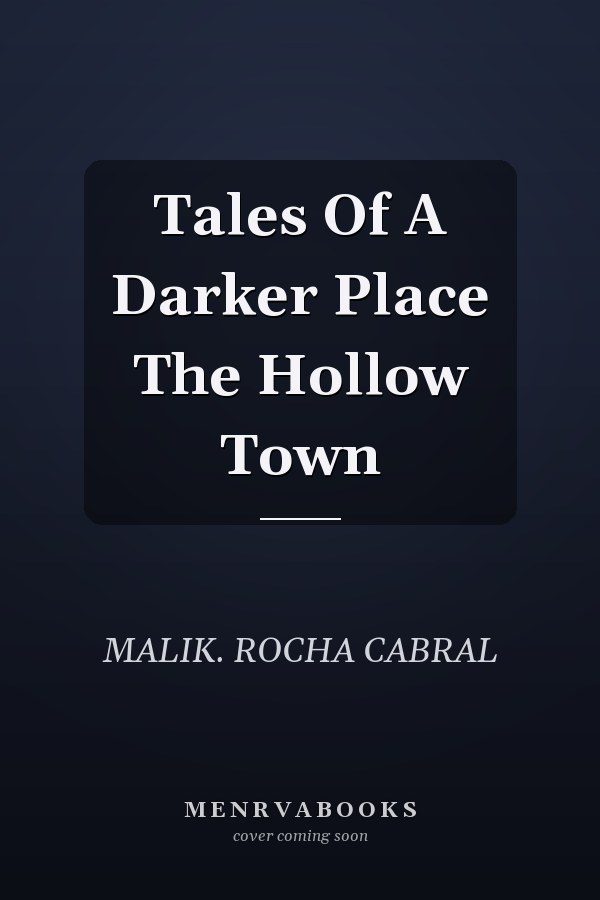 Tales Of A Darker Place The Hollow Town