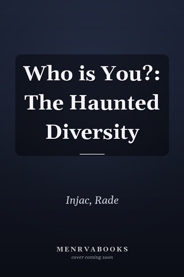 Who is You?: The Haunted Diversity