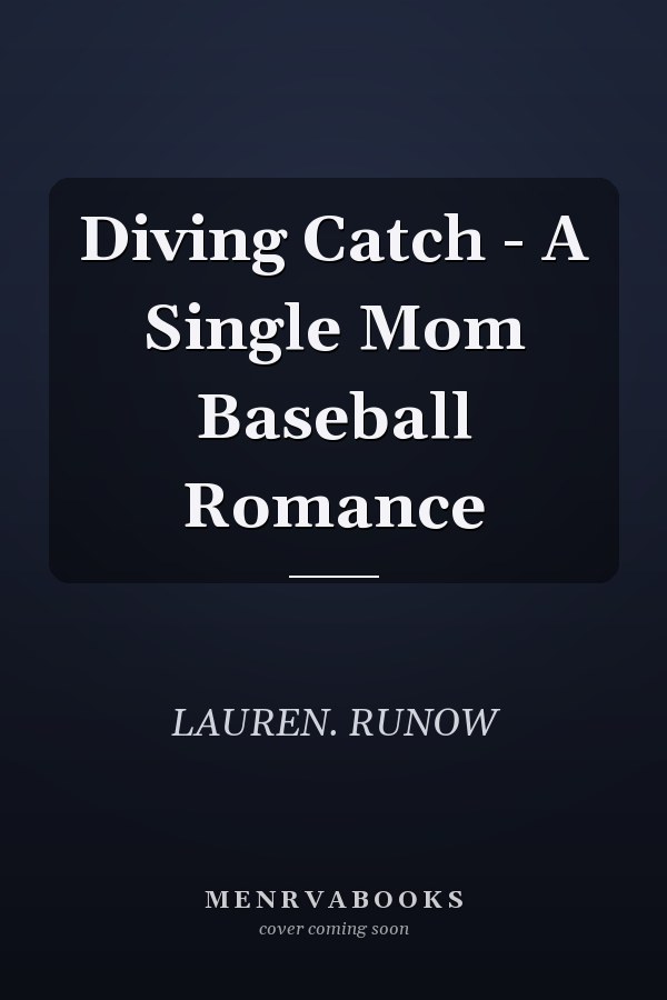 Diving Catch - A Single Mom Baseball Romance