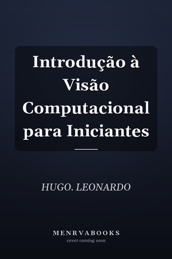 Introdução à Visão Computacional para Iniciantes