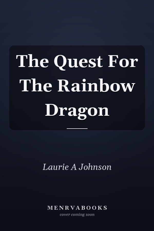 The Quest For The Rainbow Dragon