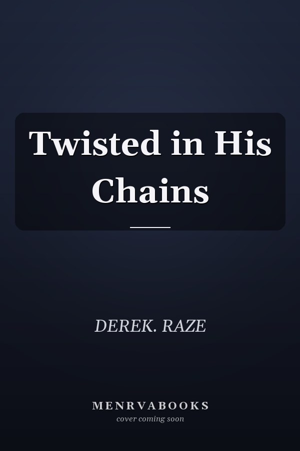 Twisted in His Chains
