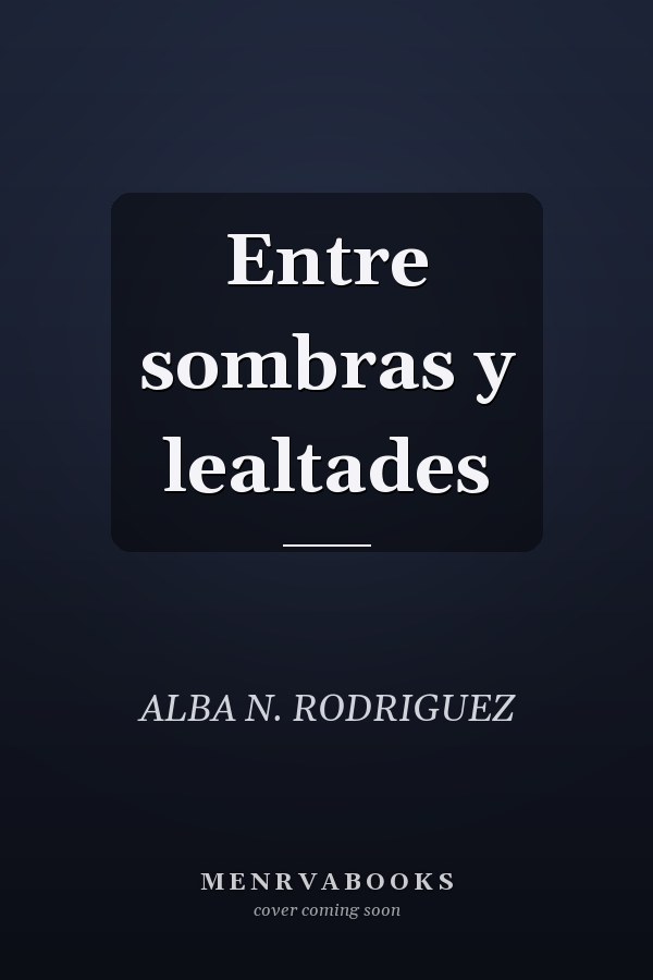 Entre sombras y lealtades