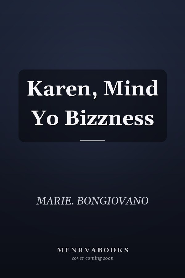 Karen, Mind Yo Bizzness