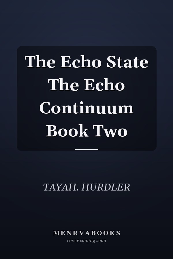 The Echo State The Echo Continuum Book Two