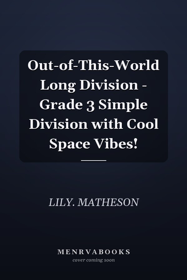 Out-of-This-World Long Division - Grade 3 Simple Division with Cool Space Vibes!