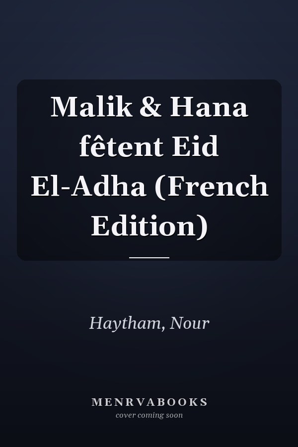 Malik & Hana fêtent Eid El-Adha (French Edition)