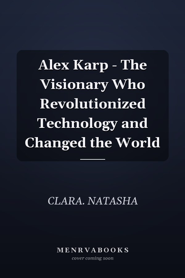 Alex Karp - The Visionary Who Revolutionized Technology and Changed the World