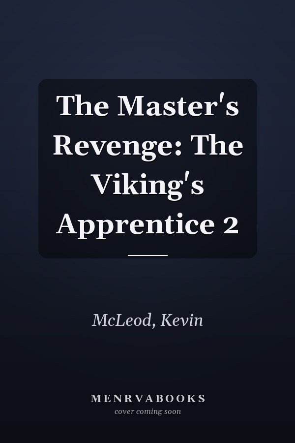 The Master's Revenge: The Viking's Apprentice 2