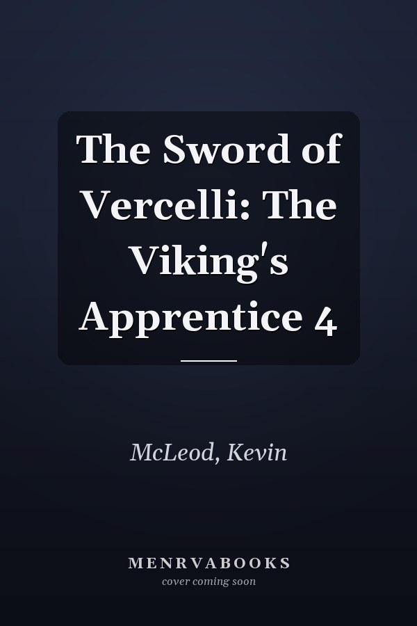 The Sword of Vercelli: The Viking's Apprentice 4