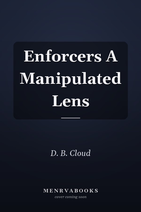 Enforcers A Manipulated Lens