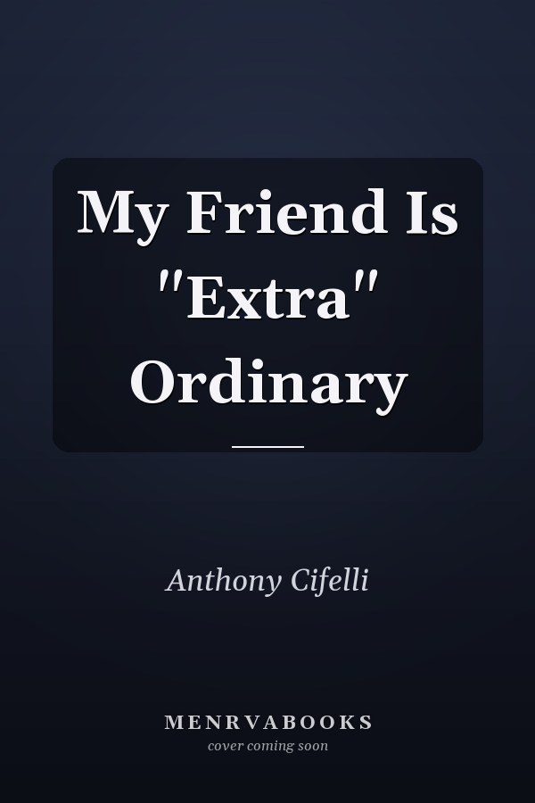 My Friend Is "Extra" Ordinary