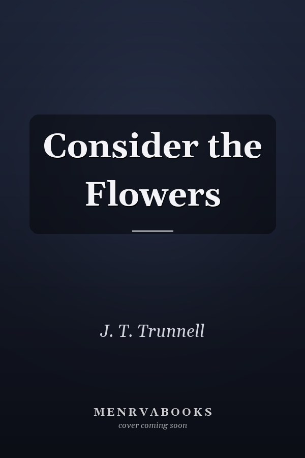 Consider the Flowers