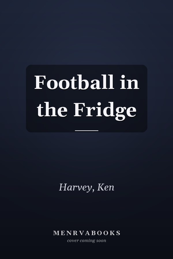 Football in the Fridge