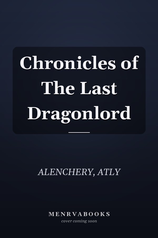 Chronicles of The Last Dragonlord