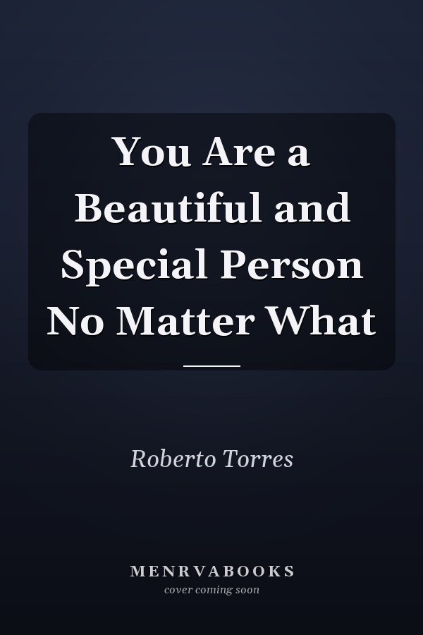 You Are a Beautiful and Special Person No Matter What