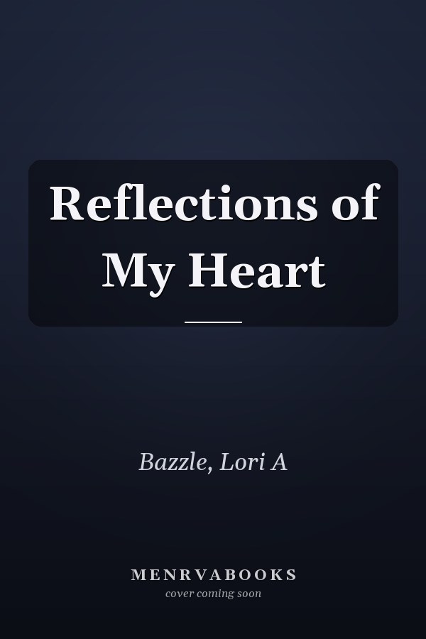 Reflections of My Heart